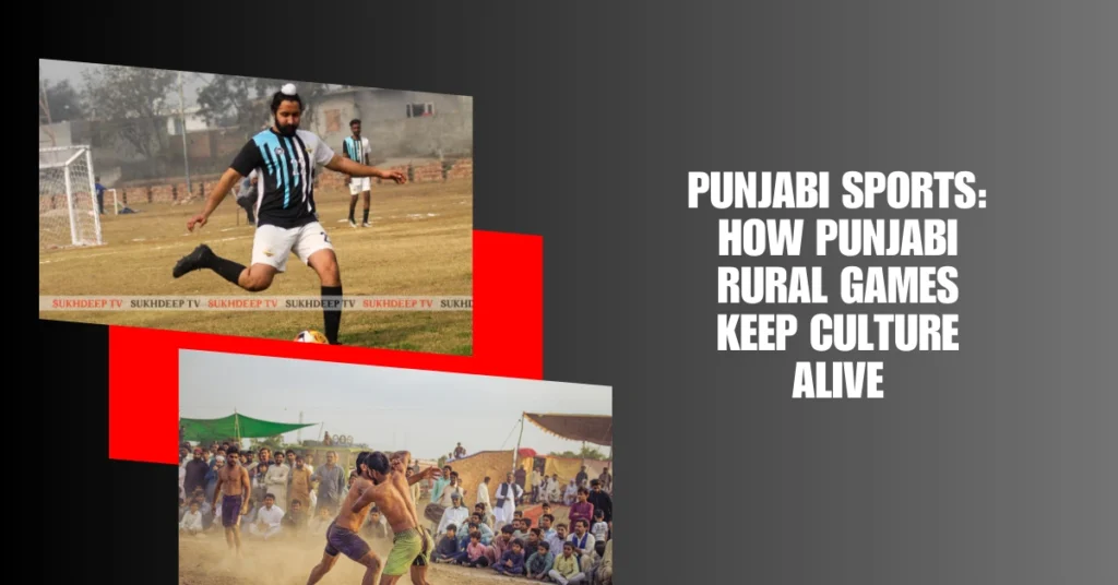 Punjabi Sports: How Punjabi Rural Games Keep Culture Alive